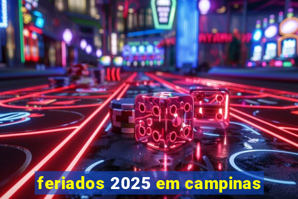 feriados 2025 em campinas